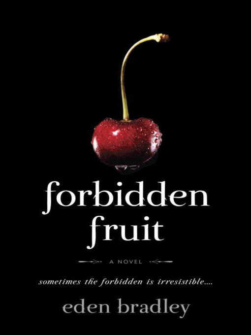 Title details for Forbidden Fruit by Eden Bradley - Available